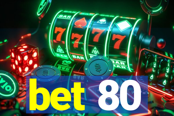 bet 80